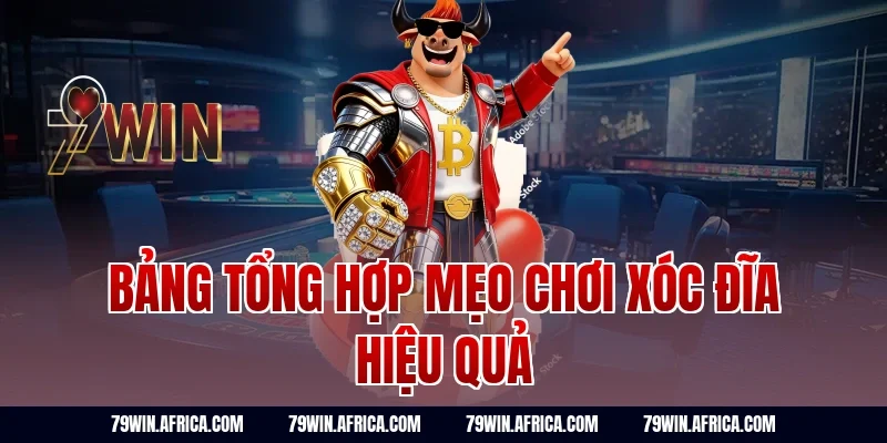 Bảng tổng hợp mẹo chơi xóc đĩa hiệu quả