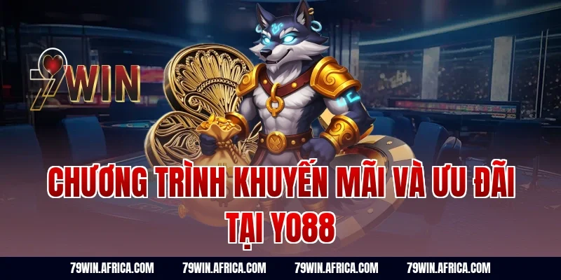 Chương trình khuyến mãi và ưu đãi tại yo88