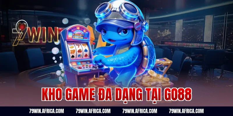 Kho Game Đa Dạng Tại Go88