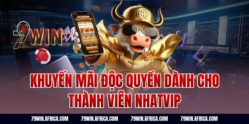Khuyến mãi độc quyền dành cho thành viên nhatvip
