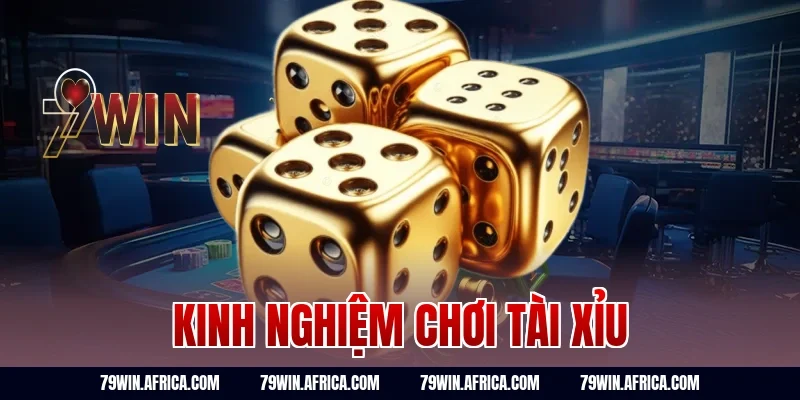 kinh nghiệm chơi tài xỉu
